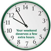 Your weekend deserves a few extra hours.